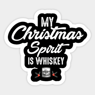 Funny Christmas Drinking Shirt Whiskey Liquor Drinker Saying My Christmas Spirit Is Whiskey Sticker